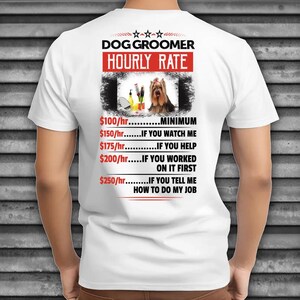 Hondentrimster sarcastisch shirt voor hondenkapper uurtarief T-shirt hondenkapper T-shirt cadeau voor hondentrimster grappig shirt