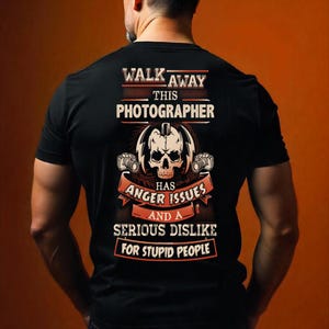 Photographer Shirt Photographer T Shirt with Quote Anger Issues T-shirt for Photographer Gift for Photographer #walk1-photographer