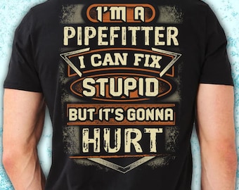 Pipefitter Shirt Pipefitter Gift I Can Fix Stupid T Shirt for Pipefitter Funny T-shirt #fix1-pipefitter