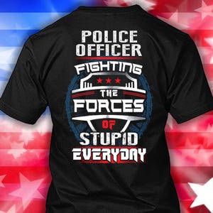 Police Officer Shirt Police Officer Gift Funny T Shirt with Quote Police Officer T-shirt #fighting1-policeofficer