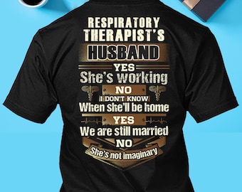 Respiratory Therapist Husband Shirt Respiratory Therapist Partner T-shirt RT Still Married T shirt Gift for Him #working-respiratory