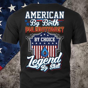 Phlebotomist USA Shirt American Phlebotomist T shirt Gift for Phlebotomist T-shirt Proud Phlebotomist Shirt #legend3-phlebotomist