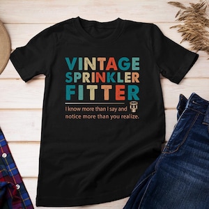 Sprinkler Fitter Shirt Sprinkler Fitter Geschenk Sprinkler Fitter T Shirt mit Zitaten T-Shirt für Sprinkler Fitter #vintage-sprinklerfitter