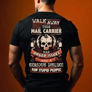 Camiseta de carteiro Camiseta engraçada de carteiro com citação sobre problemas de raiva Camiseta para presente de carteiro #walk1-mailcarrier