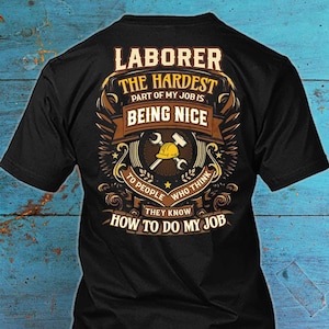 Laborer Shirt Laborer Gift Funny T Shirt with Quote for Laborer T-shirt #nice4-laborer
