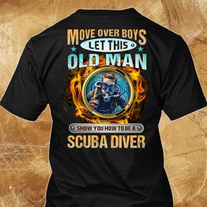 Scuba Diver Shirt Scuba Diver Gift Funny T Shirt with Quote for Scuba Diver T-shirt  #move-scubadiver