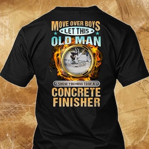 Concrete Finisher Shirt Concrete Finisher Gift Funny T Shirt with Quote for Concrete Finisher T-shirt  #move-concretefinisher