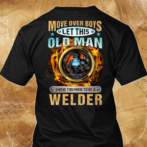 Welder Shirt Welder Gift Funny T Shirt with Quote for Welder T-shirt  #move-welder