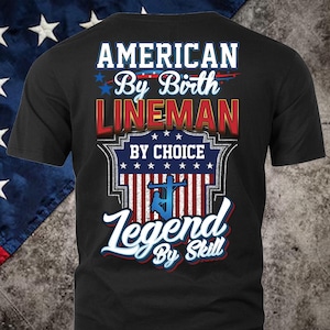 Lineman USA Shirt American Lineman T shirt Gift for Lineman T-shirt Proud Lineman Shirt #legend3-lineman