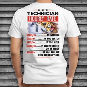 Technician Sarcastic Shirt for Technician Hourly Rate T-shirt Technician T shirt Gift for Technician Funny Shirt #rate-technician