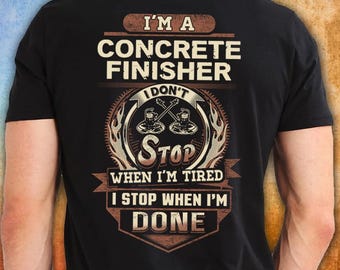 Proud Concrete Finisher T-Shirt, I'm A Concrete Finisher, Concrete Finisher Gift, Cement Worker Gift #tired1-concretefinisher