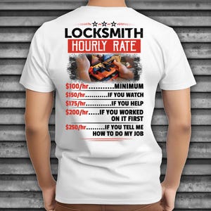Locksmith&#39;s Hourly Rate T-Shirt, Locksmith Gift, Locksmith Shirt, Awesome Locksmith, Sarcastic Locksmith Tee, Cool Locksmith Tee