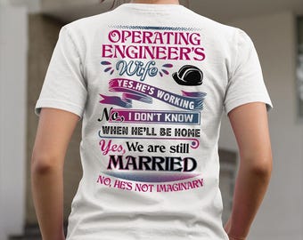 Operating Engineer Wife Shirt Operating Engineer Partner T-shirt Operating Engineer Still Married T shirt Gift for Her #working2-operating
