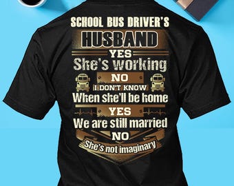School Bus Driver Husband Shirt School Bus Driver Partner T-shirt School Bus Driver Still Married T shirt Gift for Him #working-schoolbus