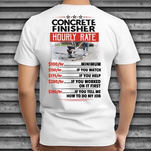 Concrete Finisher&#39;s Hourly Rate T-Shirt, Concrete Finishers Gifts, Construction, Concrete Finisher Shirt, Best Concrete Finisher