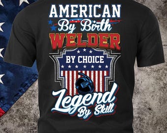 Welder USA Shirt American Welder T shirt Gift for Welder T-shirt Proud Welder Shirt #legend3-welder