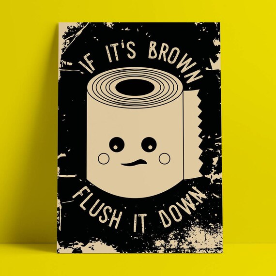 If Its Brown Flush It Down Print Unframed Wall Art Funny Etsy