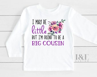 I'm Only Little But I'm Going To Be A Big Cousin | Big Cousin Announcement | Big Cousin Baby Shirt | Big Cousin Gift | Pregnancy Reveal