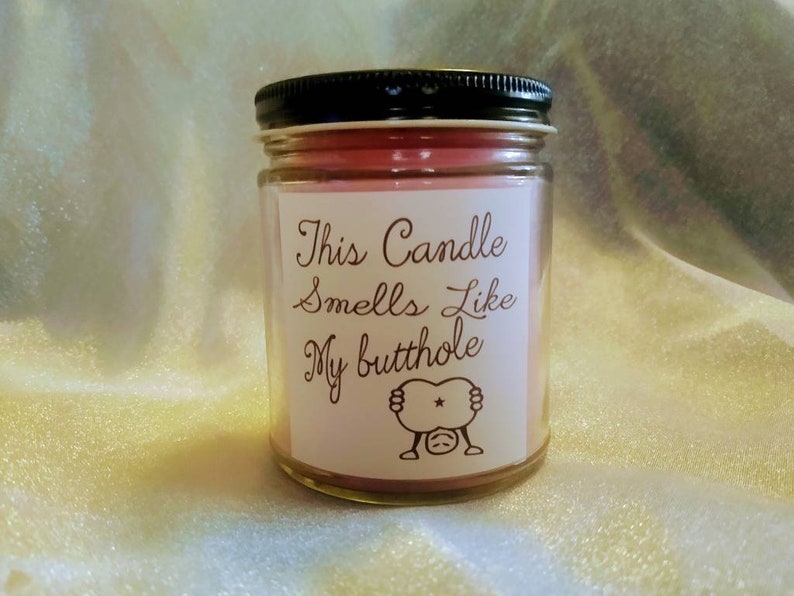 Smells Like My Butthole/ Scented Candle/ Gag Gift / Novelty Candle