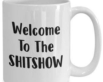 Willkommen in der Shitshow-Becher, Willkommen in der Shitshow weißen Becher, willkommen Shitshow-Geschenk, cool willkommen Shitshow-Geschenk