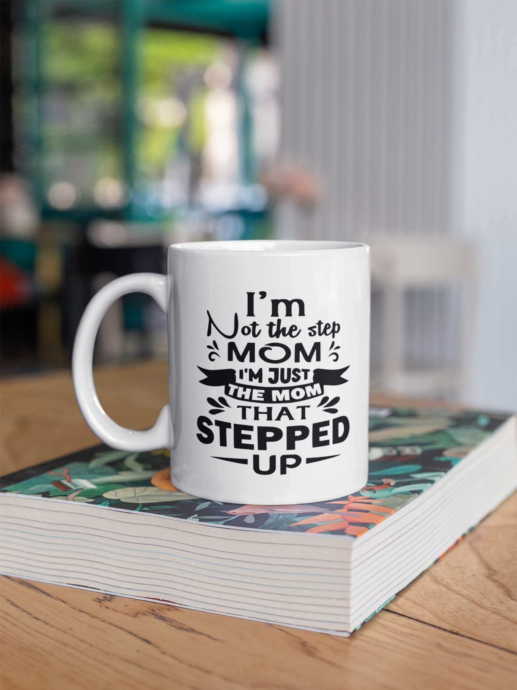 Not A Stepmom A Bonus Mom Mug – Sweet Mint Handmade Goods