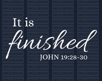 It is finished svg, Easter scripture svg, Christian svg, Easter, Jesus svg, He is Risen svg , png digital file