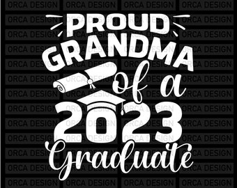 Proud grandma of a 2023 graduate for family graduation  SVG,PNG digital file svg,png Digital file download