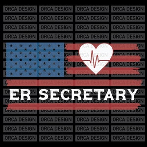 ER SECRETARY,Nurse USA ,American Flag ,Squad Nurse svg ,png,digital file