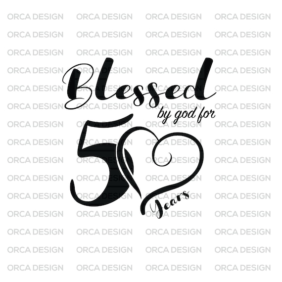 50 Birthday svg,Blessed by God for 50 Year Birthday,Funny Birthday Gift svg,png Digital file download