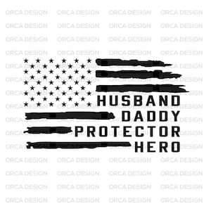 Husband Daddy Protector Hero svg,Funny Dad svg, Vintage American Flag svg, Fathers Day svg, Fathers Day Gift, 4th Svg ,png,digital file