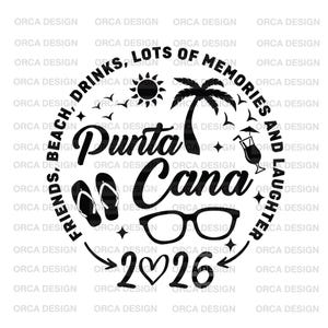 Punta Cana 2026 ,family vacation svg, Svg, Friends, Beach, Drinks, Friends Trip Svg, Girls Vacation,Svg, png,digital file