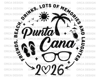 Punta Cana 2026 ,family vacation svg, Svg, Friends, Beach, Drinks, Friends Trip Svg, Girls Vacation,Svg, png,digital file