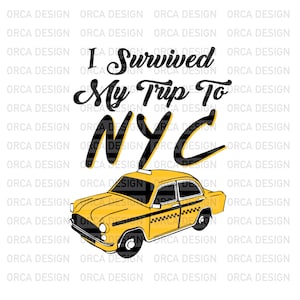 I Survived My Trip To NYC svg png digital file