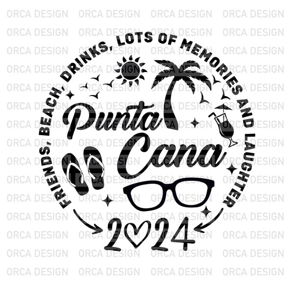 Punta Cana 2024 ,family vacation svg, Svg, Friends, Beach, Drinks, Friends Trip Svg, Girls Vacation,Svg, png,digital file