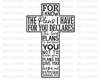 Jeremiah 29 11 Svg, For I know The Plans I Have For You Svg, Give you Hope and Future Svg Bible Scripture svg  ,PNG digital file Download