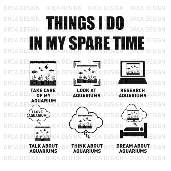 Things I Do In My Spare Time AQUARIUM SVG,AQUARIUMS Lover png digital file download