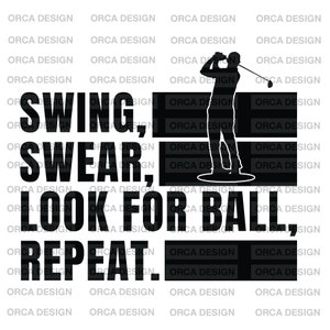 Może przedstawiać: Czarno-biały projekt graficzny z golfistą zamahującym się kijem. Tekst brzmi "Swing, swear, look for ball, repeat."