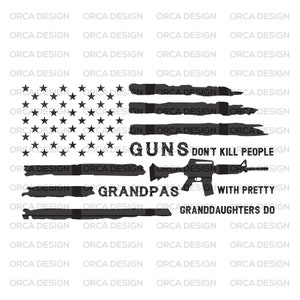 Las armas no matan a la gente, los abuelos con nietas bonitas sí, Gun American Flag svg, Día del padre, abuelos svg, archivo digital png