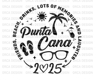 Punta Cana 2025 ,family vacation svg, Svg, Friends, Beach, Drinks, Friends Trip Svg, Girls Vacation,Svg, png,digital file
