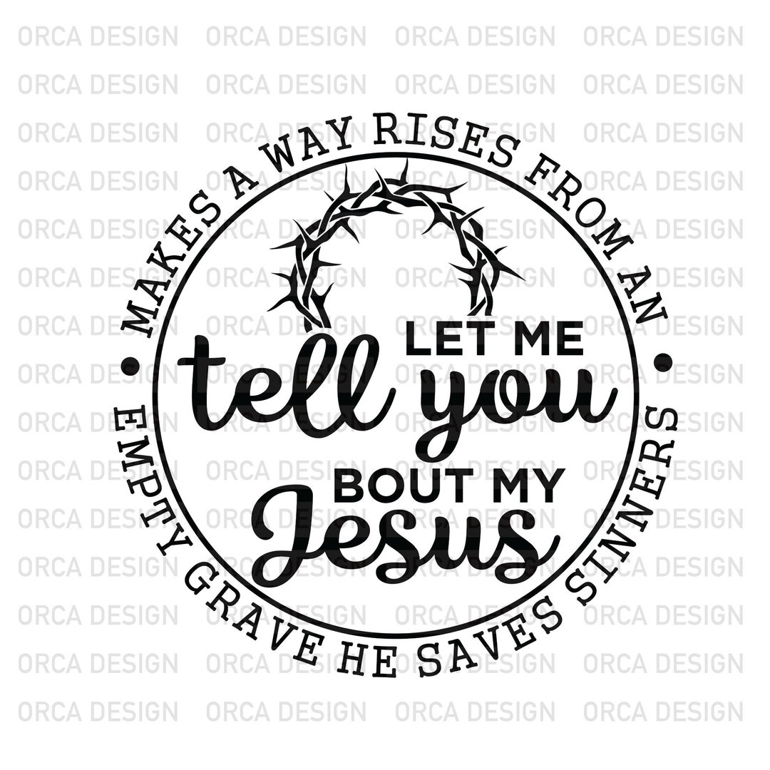 Let Me Tell You Bout My Jesus Svg ,PNG Digital File Download - Etsy
