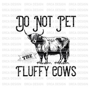 Do Not Pet The Fluffy Cows,Funny Bison Buffalo svg,png Digital file download