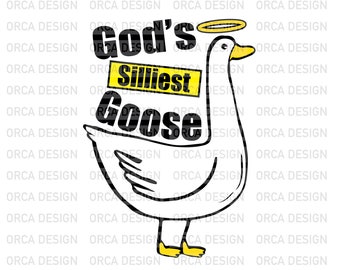 God's Silliest Goose Duck Lover svg,png Digital file download