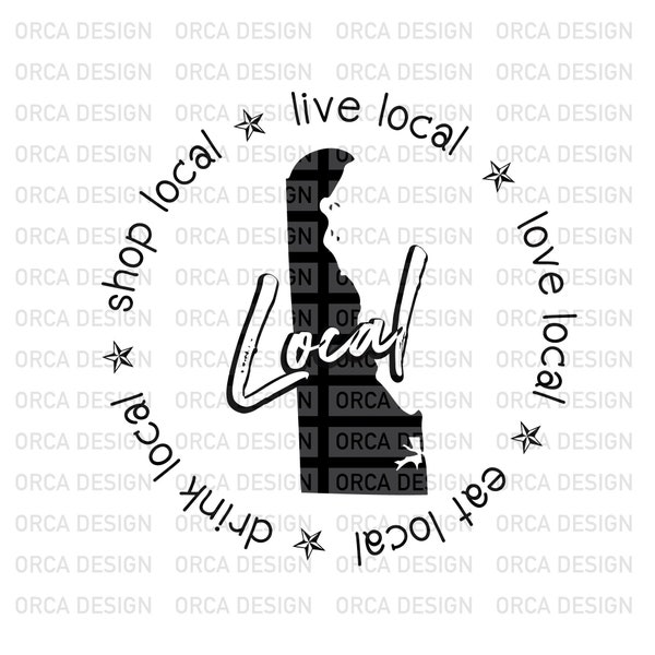 Delaware local svg, live local svg, love local svg, shop local svg, drink local svg, eat local svg, ,png,digital file