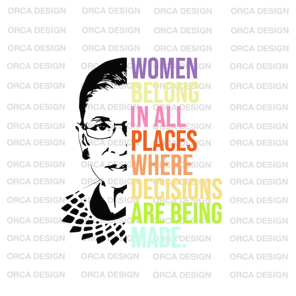 Ruth Bader Ginsburg RBG svg,Women Belong In All Places Where Decisions Are Being Made, Vintage svg,png digital file