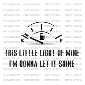 This Little Light Of Mine Gas Svg, I&#39;m Gonna Let It Shine svg, High Gas Prices SVG, Inflation, Gas Light Svg ,png Digital file download
