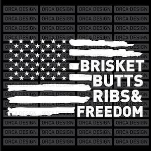 Brisket Butts Ribs & Freedom Svg, Funny BBQ Smoker, 4th of July Cookout ...