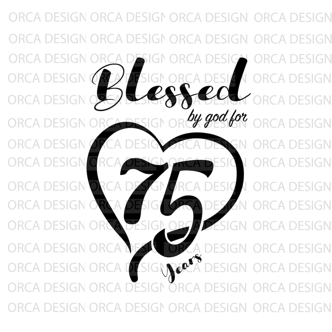 75th Birthday Svg,blessed by God for 75 Year Birthday, Birthday SVG,PNG