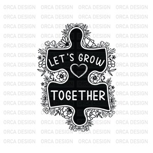 May include: Black and white illustration of a jigsaw piece with flowers around the edges. The jigsaw piece has the text "Let's Grow Together" inside.