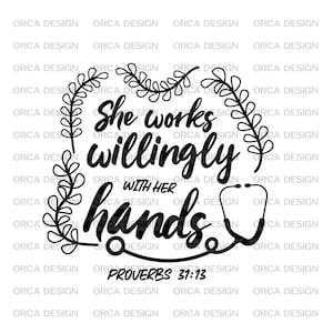 Nurse svg, doctor svg, proverbs svg, she works willingly svg, healthcare svg, shirt svg, healthcare shirt svg, silhouette svg, cricut svg