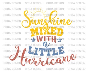 Sunshine Mixed With A Little Hurricane Svg,Sassy Svg, Toddler Svg ,png,digital file